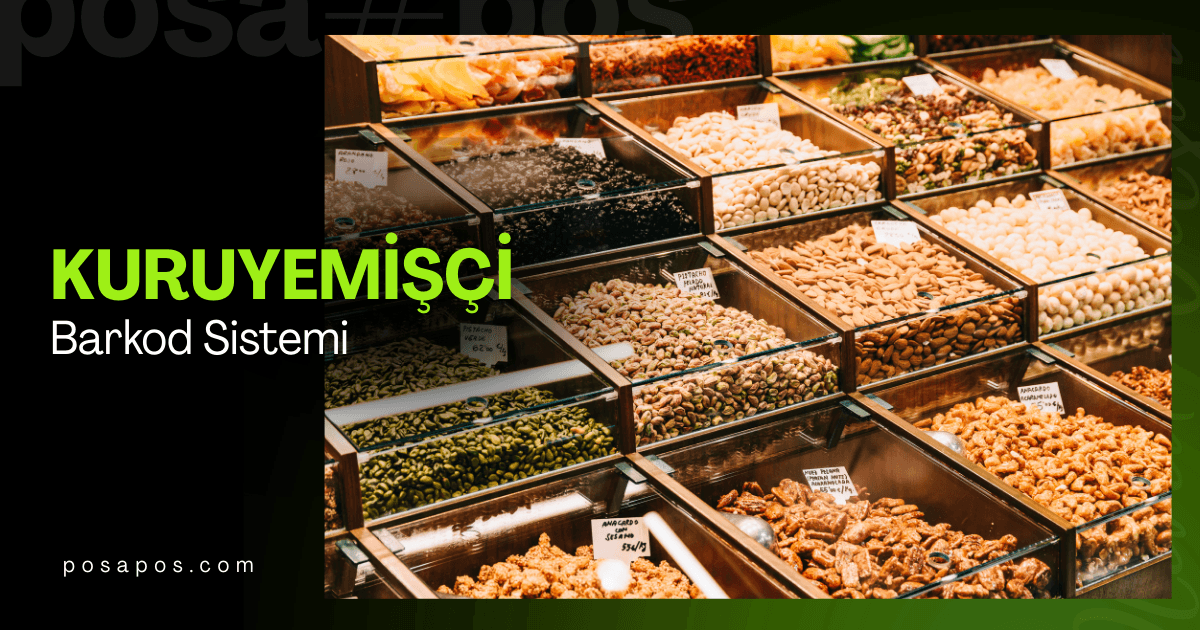  Kuruyemişçiler İçin Barkod Sistemi Nasıl Olmalı?