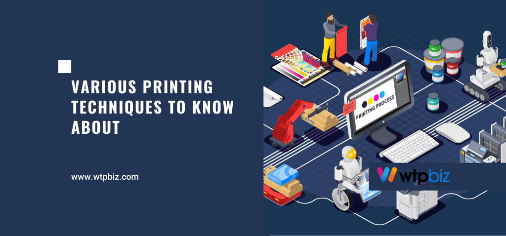 Various Types of Printings : Printing Techniques to Know About