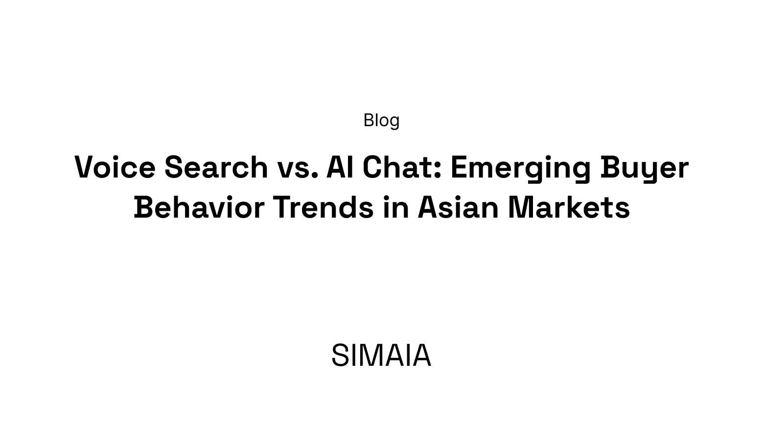 Voice Search vs. AI Chat: Emerging Buyer Behavior Trends in Asian Markets