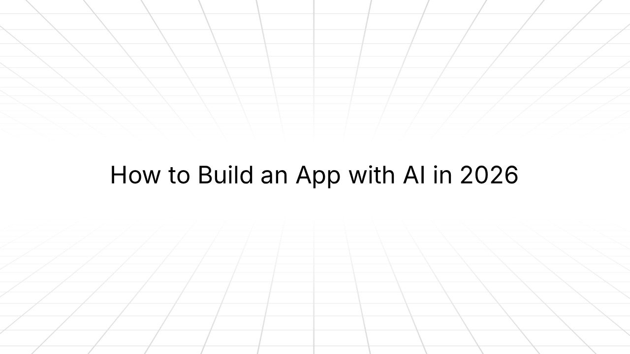 How to Build an App with AI in 2026