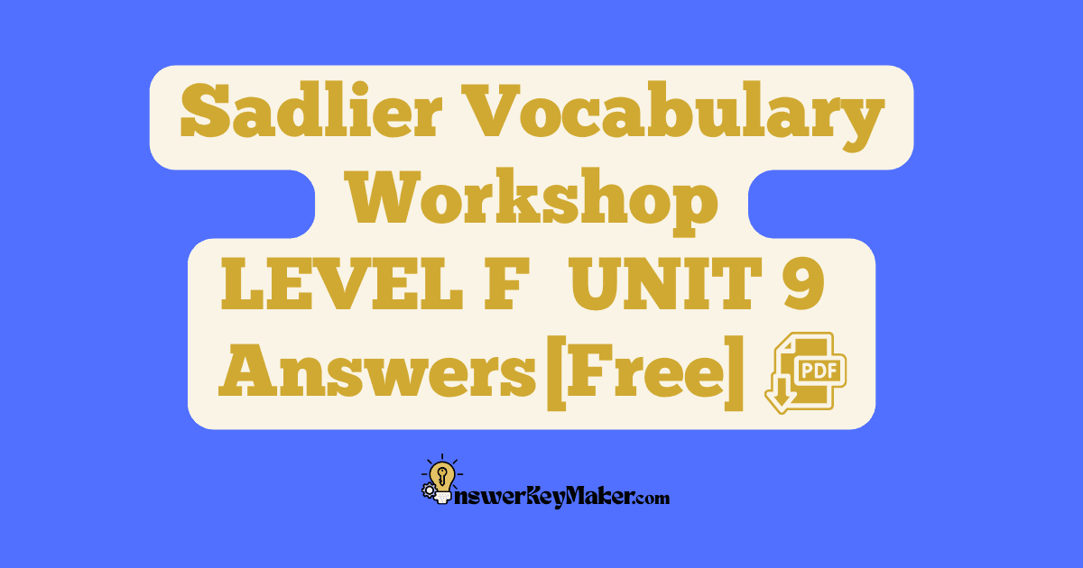 Download LEVEL F UNIT 9 free Sadlier Vocabulary Workshop PDF with answer key