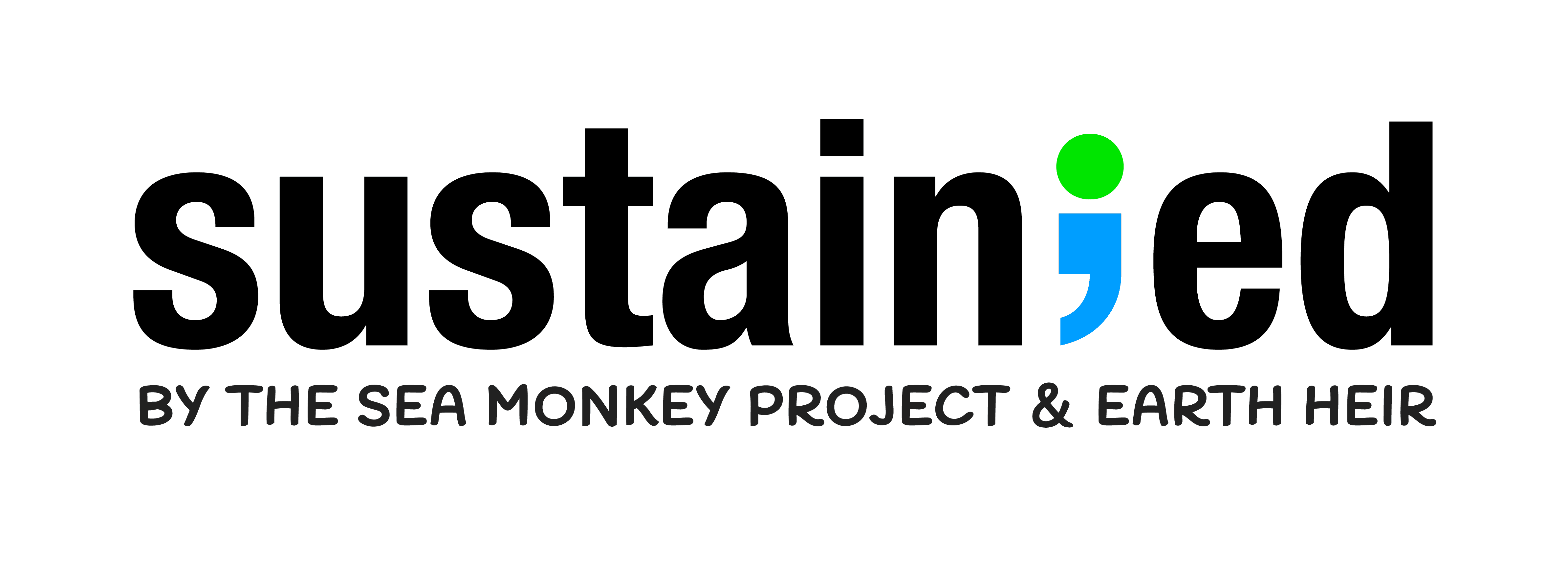 sustain;ed: by the sea monkey project & earth heir