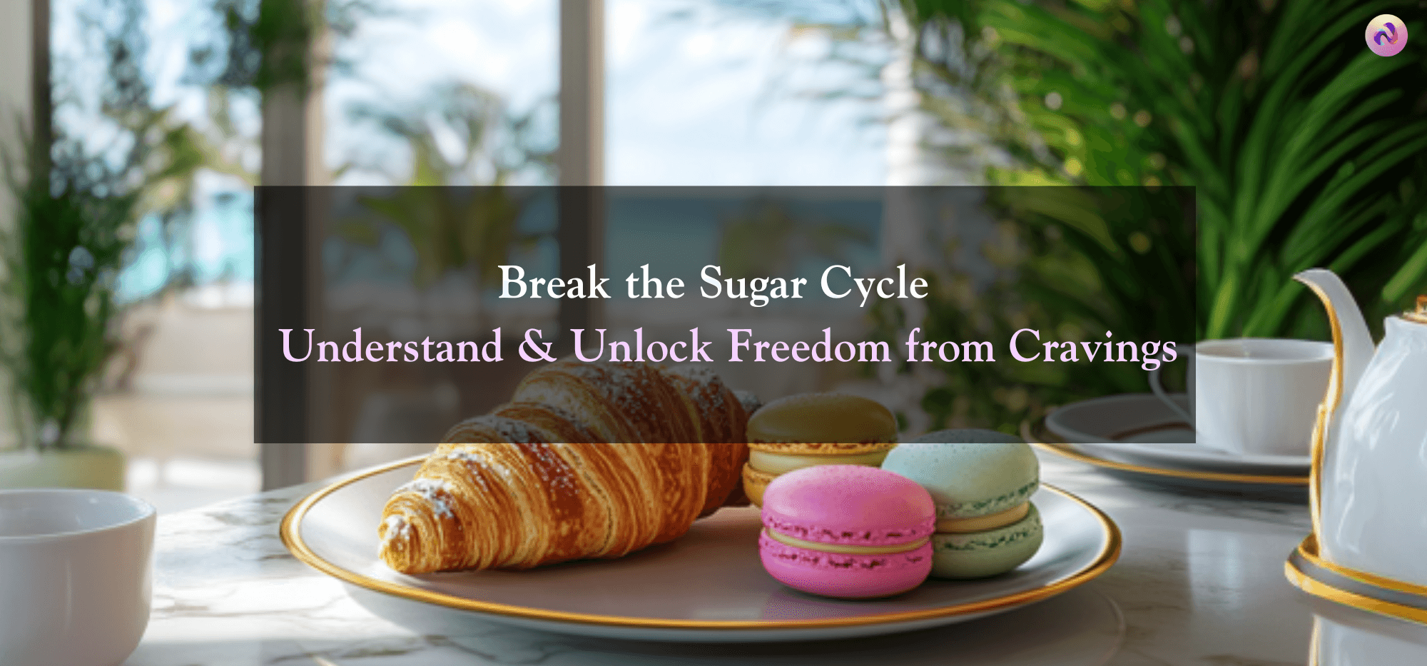 Science behind Sugar Addiction - Break free from cravings and the sugar cycle