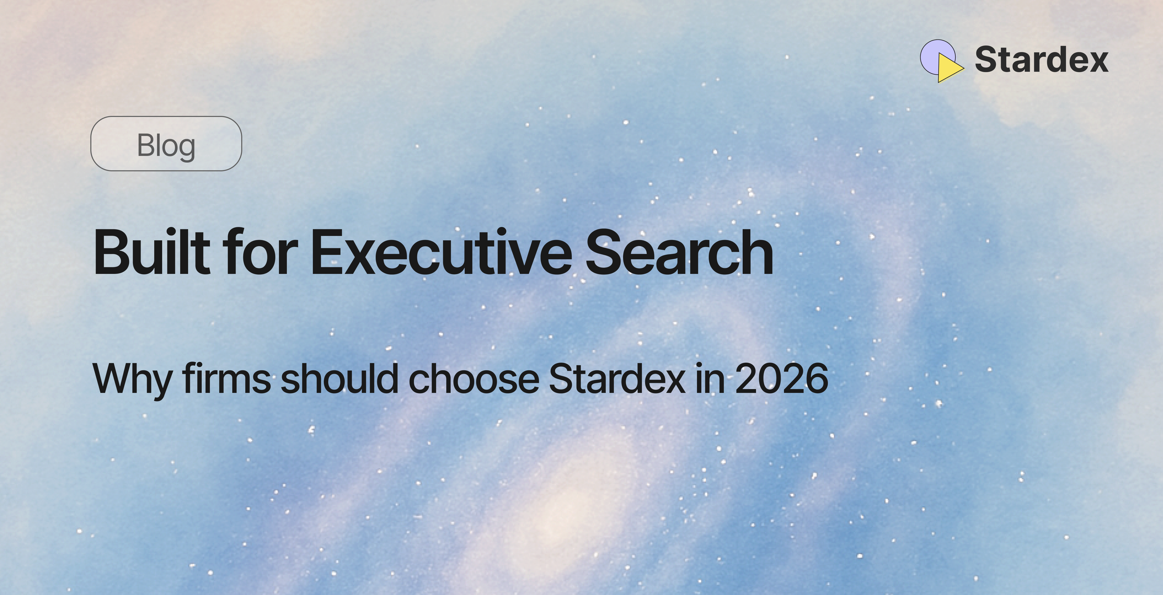 Why Stardex is the right fit for your executive search firm in 2026 | Stardex AI Blog