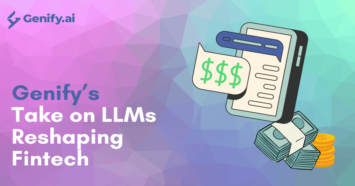 Genify’s Take on LLMs Reshaping Fintech