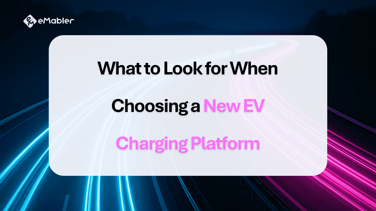 choosing a new EV charging platform