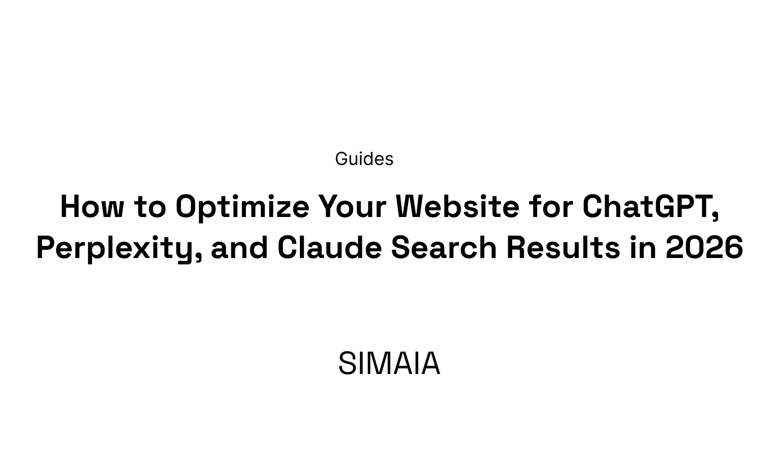 How to Optimize Your Website for ChatGPT, Perplexity, and Claude Search Results in 2026