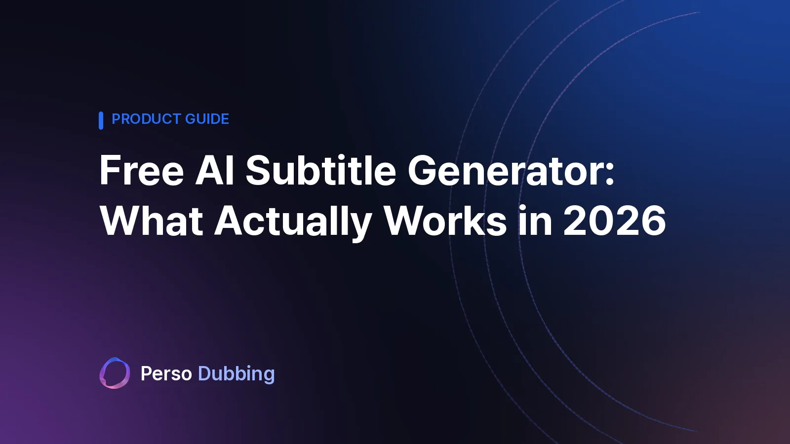 Generador de subtítulos con AI gratuito: lo que realmente funciona en 2026 - Perso Dubbing
