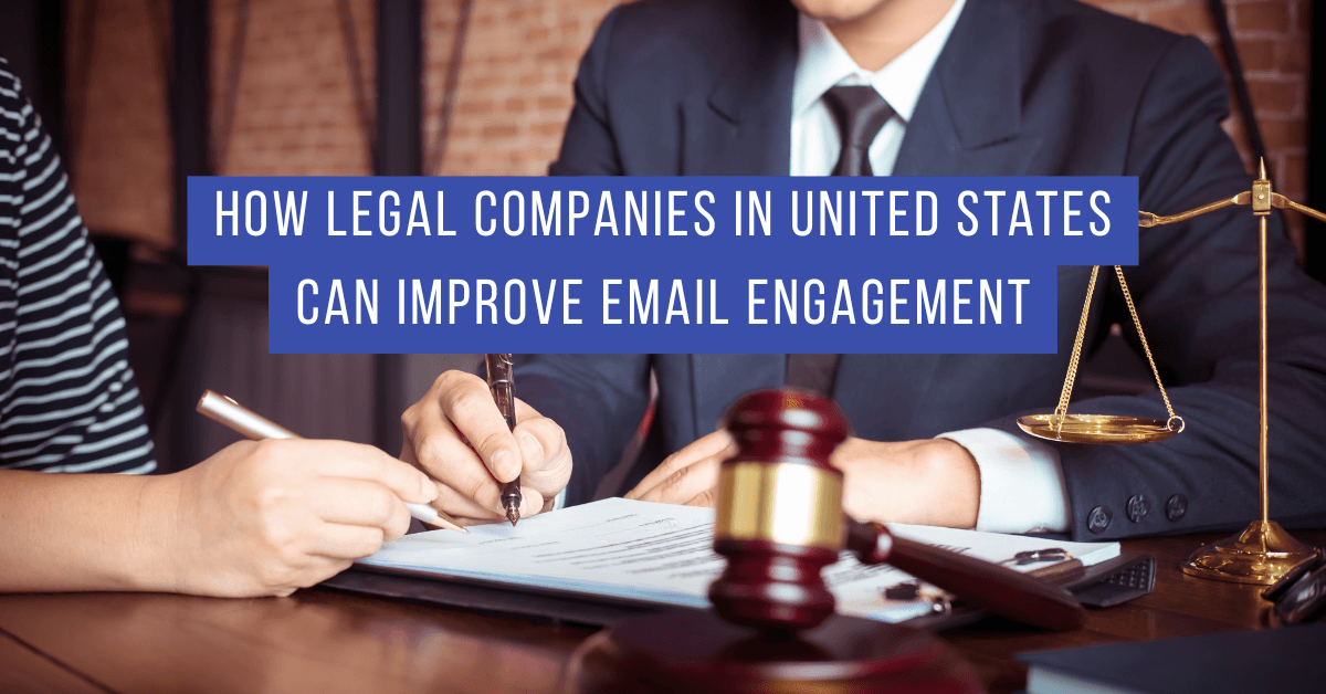 How Legal Companies in United States Can Improve Email Engagement