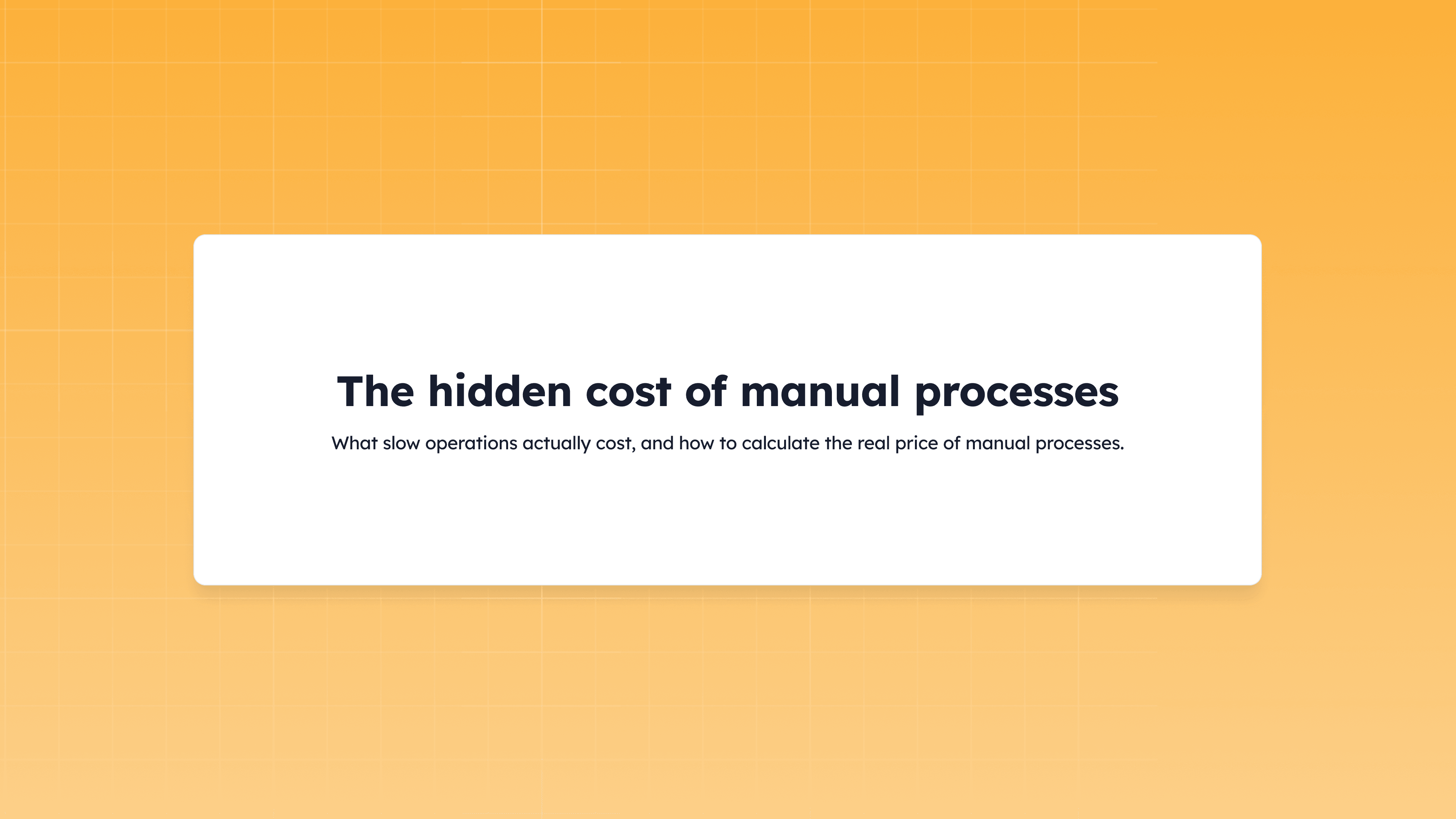 Hidden cost of manual processes