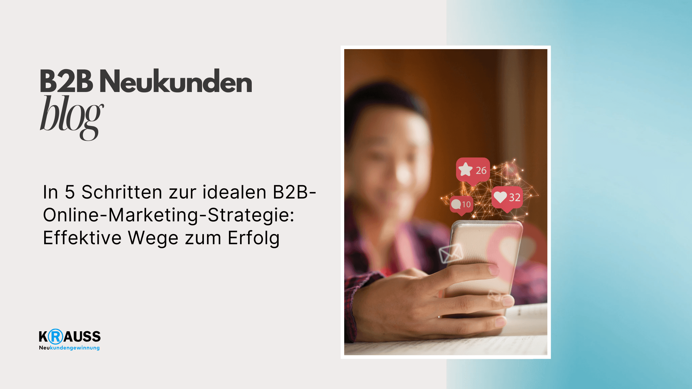 In 5 Schritten zur idealen B2B-Online-Marketing-Strategie: Effektive Wege zum Erfolg