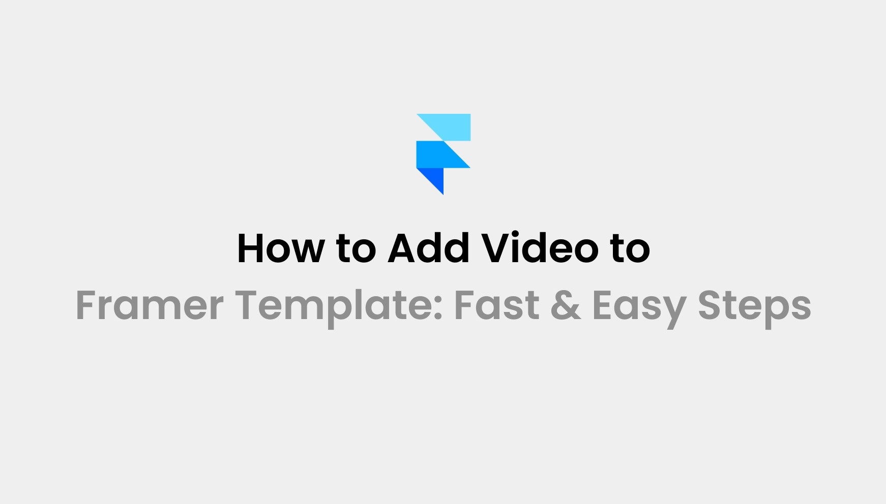 How to Add Video to Framer Template: Fast & Easy Steps