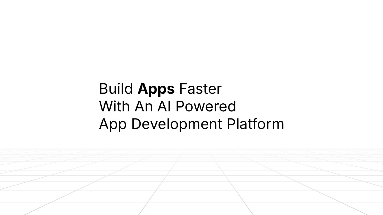 Minimalist slide with the text ‘Build Apps Faster With An AI Powered App Development Platform’ centered on a white background, with ‘Apps’ emphasized in bold and a subtle grid floor perspective at the bottom.