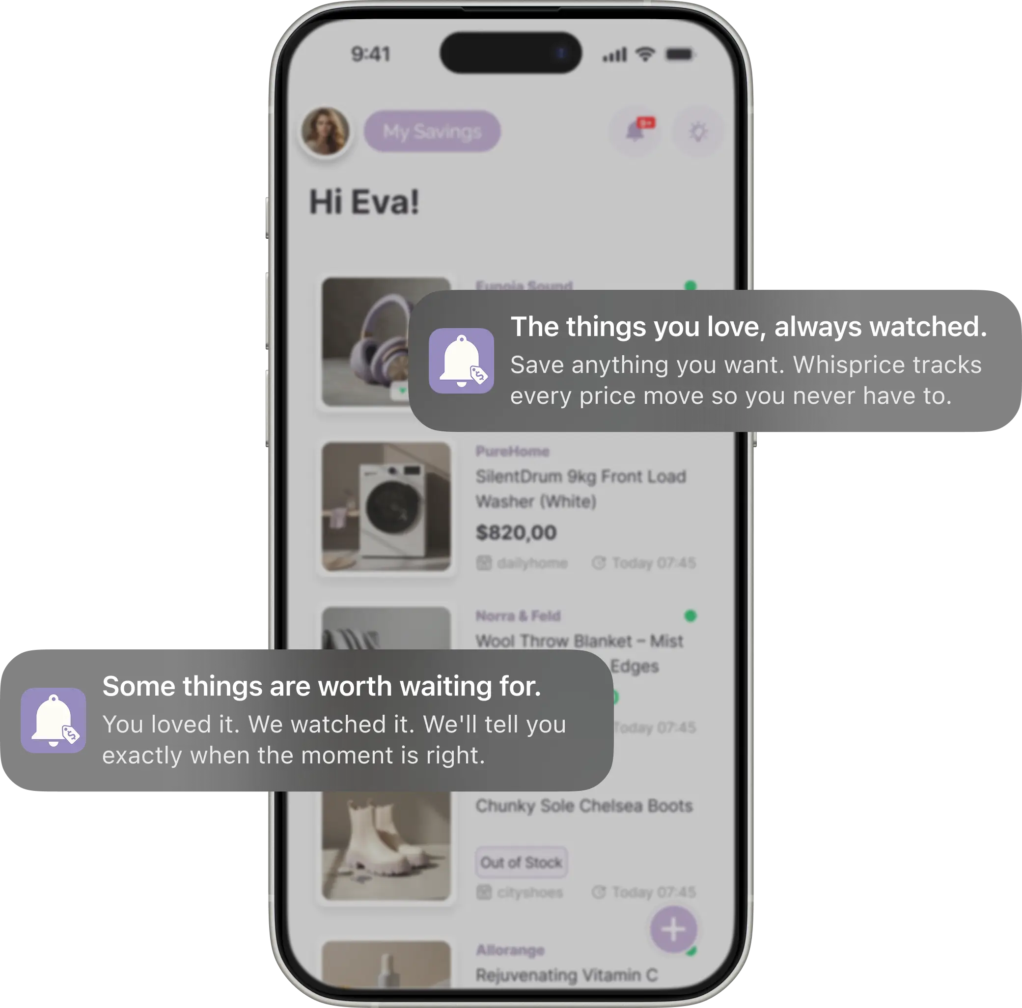 A Whisprice app screenshot showing a price-aware wishlist with two push notifications. The first reads "The things you love, always watched" with the body "Save anything you want. Whisprice tracks every price move so you never have to." The second reads "Some things are worth waiting for" with the body "You loved it. We watched it. We'll tell you exactly when the moment is right."