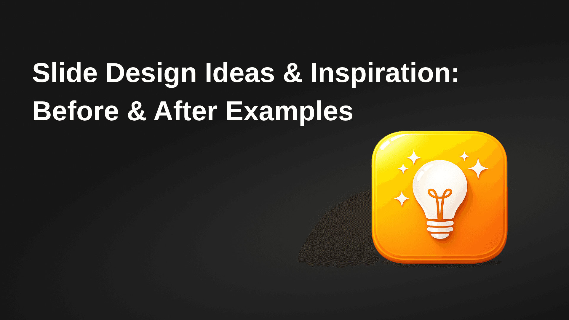 Slide Design Ideas & Inspiration: Before & After Examples