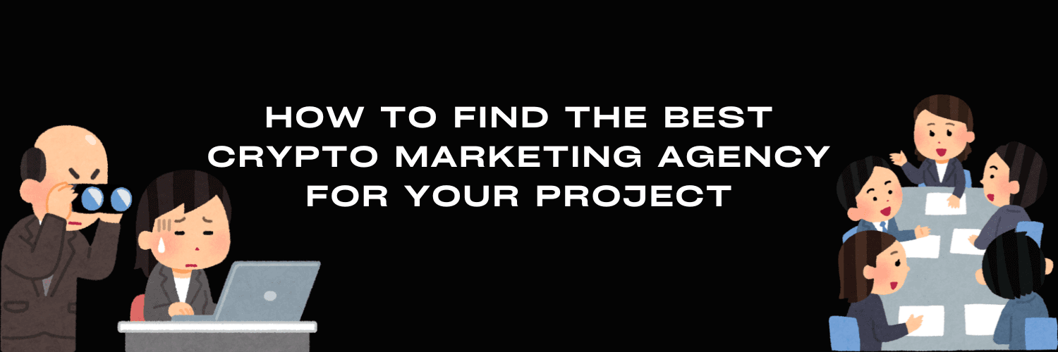 How to Find the Best Crypto Marketing Agency for Your Project