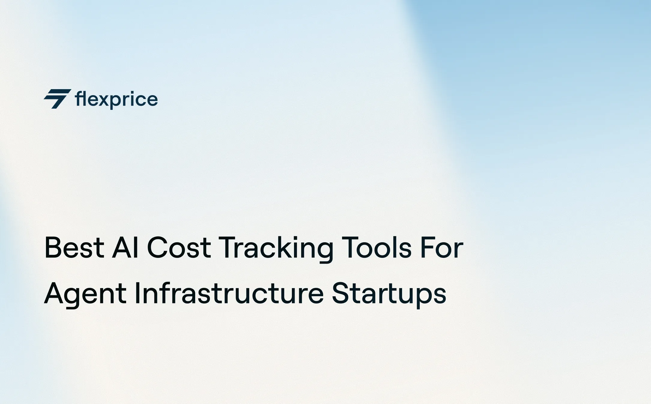 Dark background graphic with the text 'Best AI Cost Tracking Tools For Agent Infrastructure Startups' and the Flexprice logo on the left; several tool icons are shown in orbit patterns on the right.