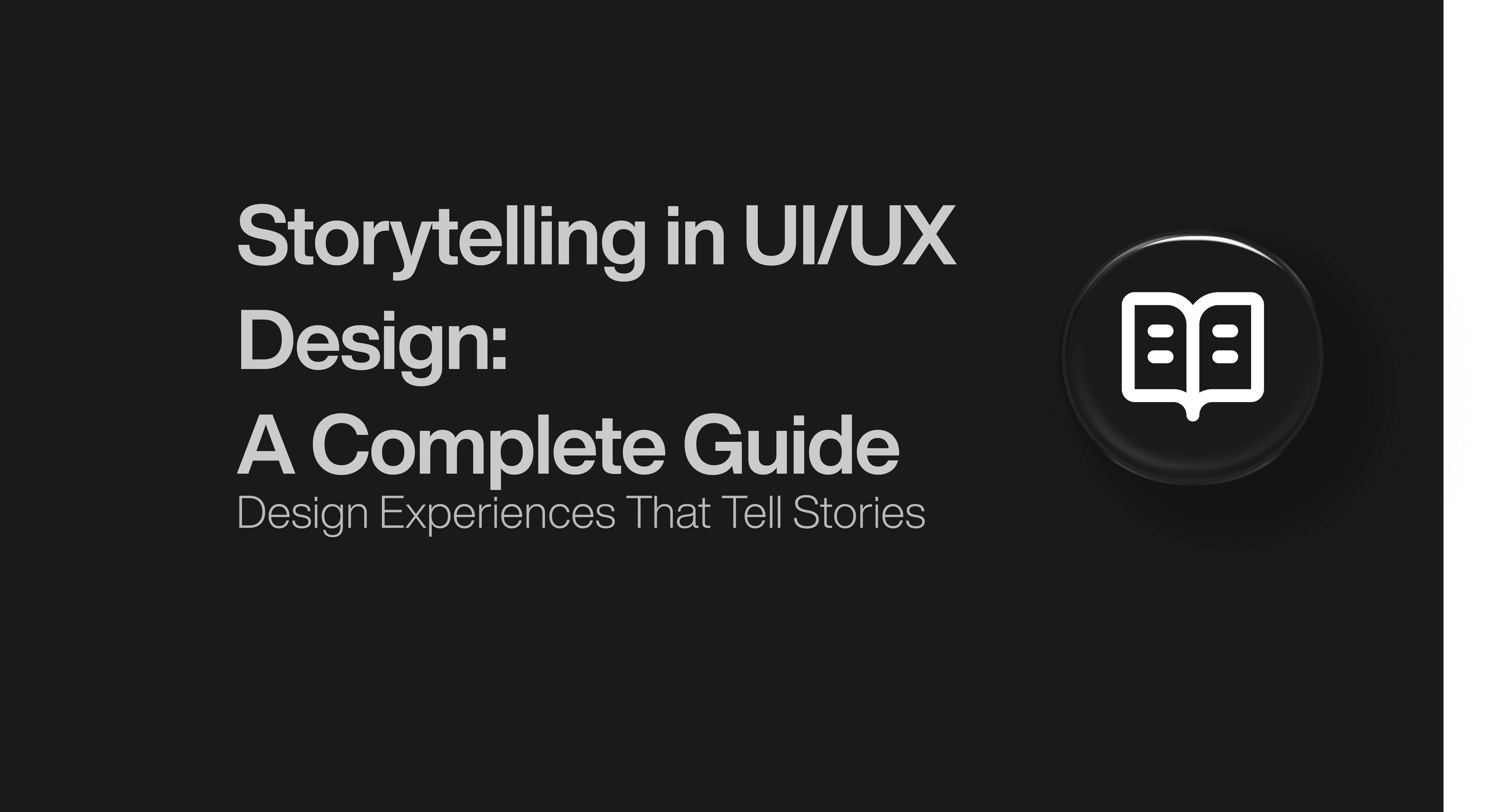 Storytelling in UI/UX Design: A Complete Guide