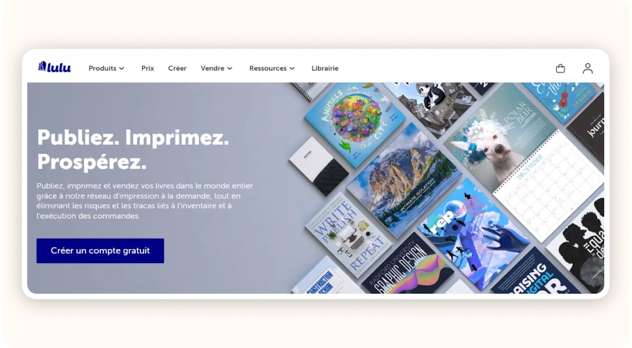 Page d’accueil de Lulu affichant le slogan “Publiez. Imprimez. Prospérez.” avec des exemples de livres, calendriers et carnets personnalisés imprimés à la demande.