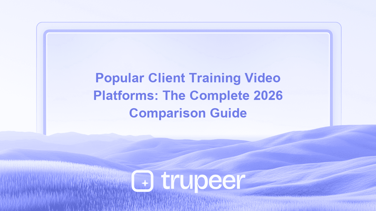 Popular Client Training Video Platforms: The Complete 2026 Comparison Guide