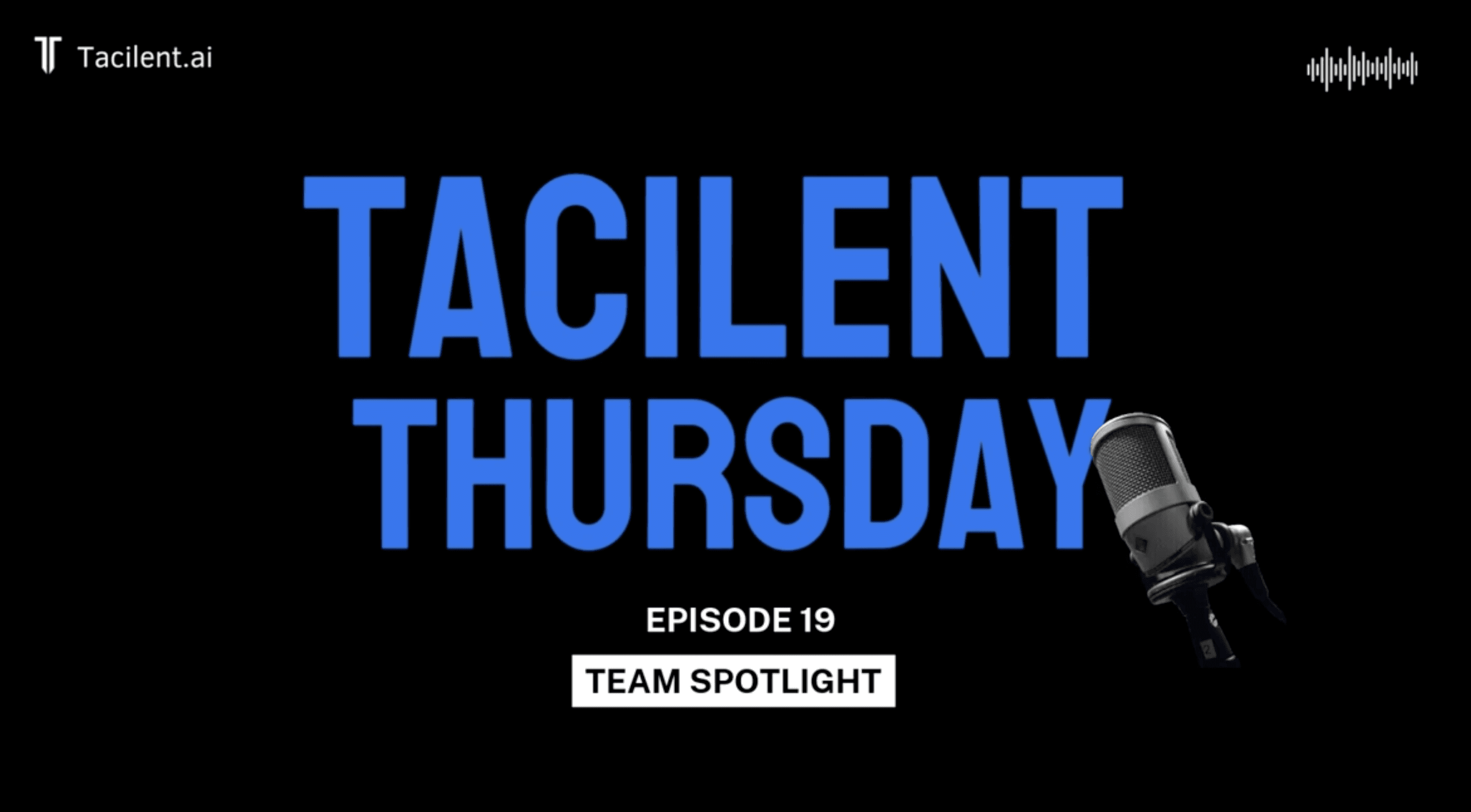 The image is a promotional graphic for Tacilent Thursday, Episode 18, featuring a microphone and the text "team spotlight"