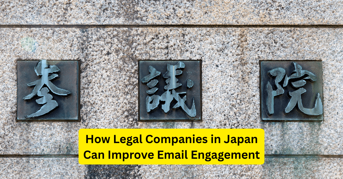How Legal Companies in Japan Can Improve Email Engagement