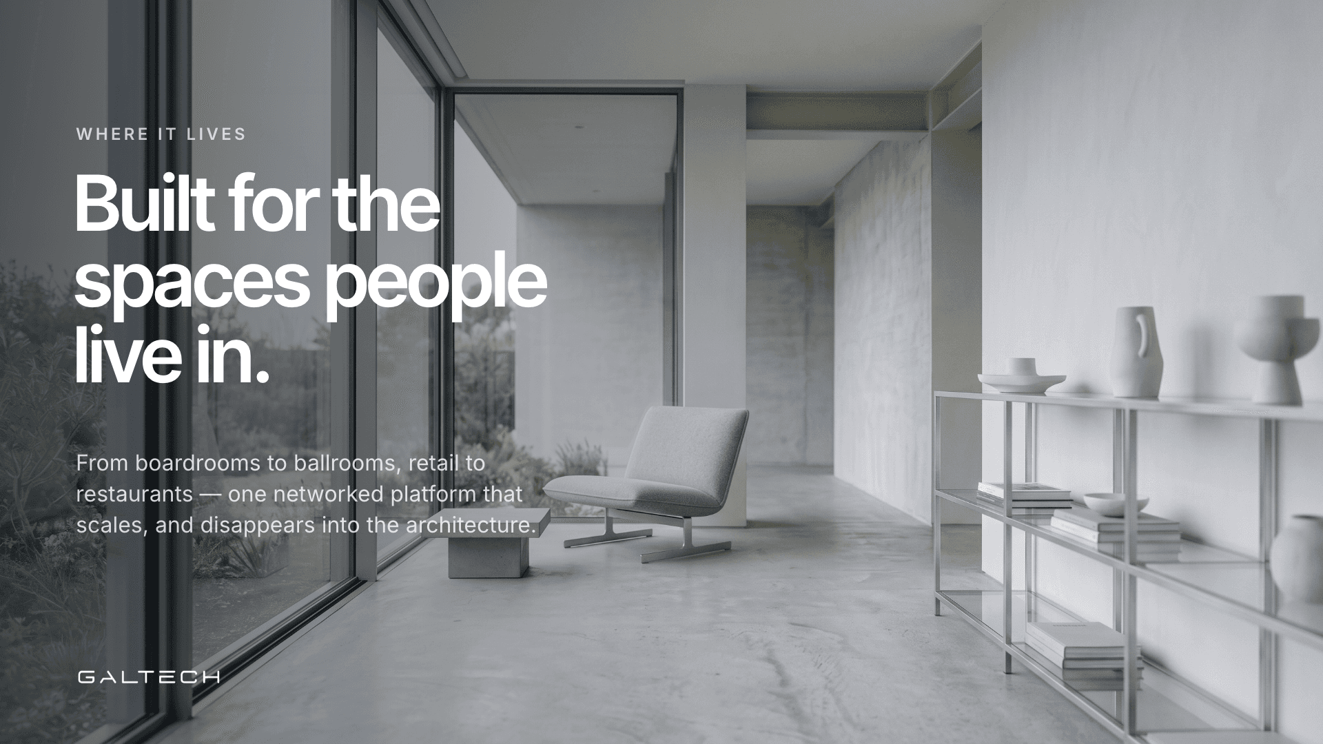 Built for the spaces people live in