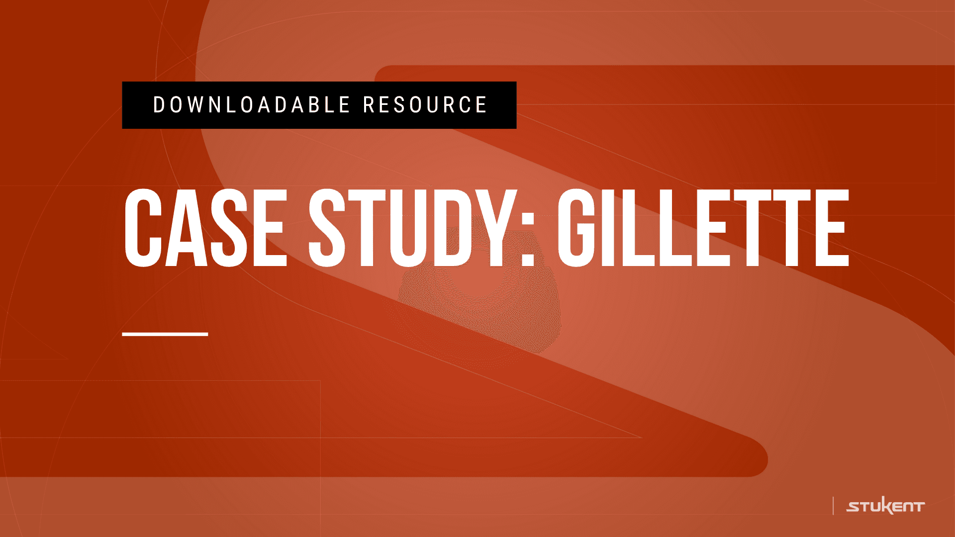 Downloadable assignmnent: CASE STUDY: GILLETTE