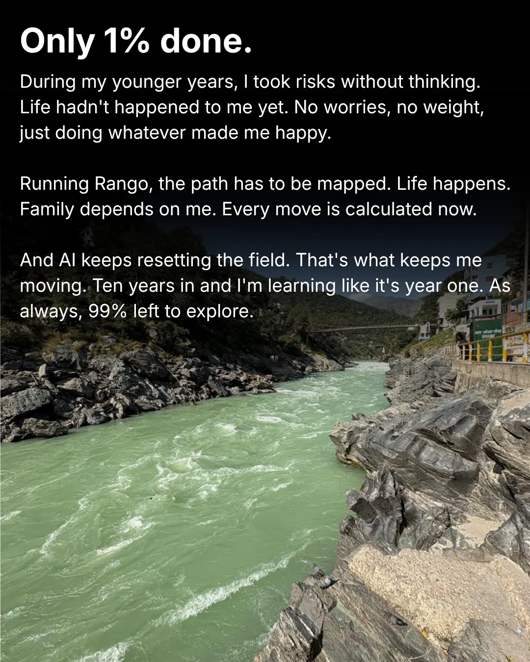 carousel slide, only 1 percent done, a green river running between rocky banks in the mountains, sagar ludhiyani, rango founder