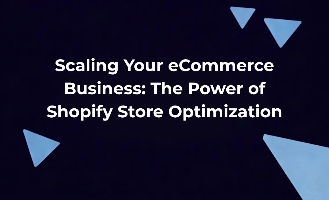 Scaling your eCommerce business with Shopify store optimization text on dark background