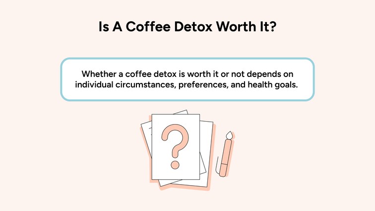 Is A Coffee Detox Worth It?