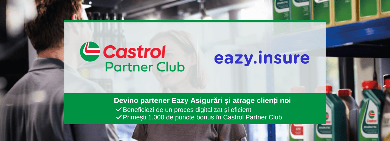 Eazy Asigurări devine partener Castrol România, oferind beneficii Castrol Partner Club și 1000 de puncte bonus.