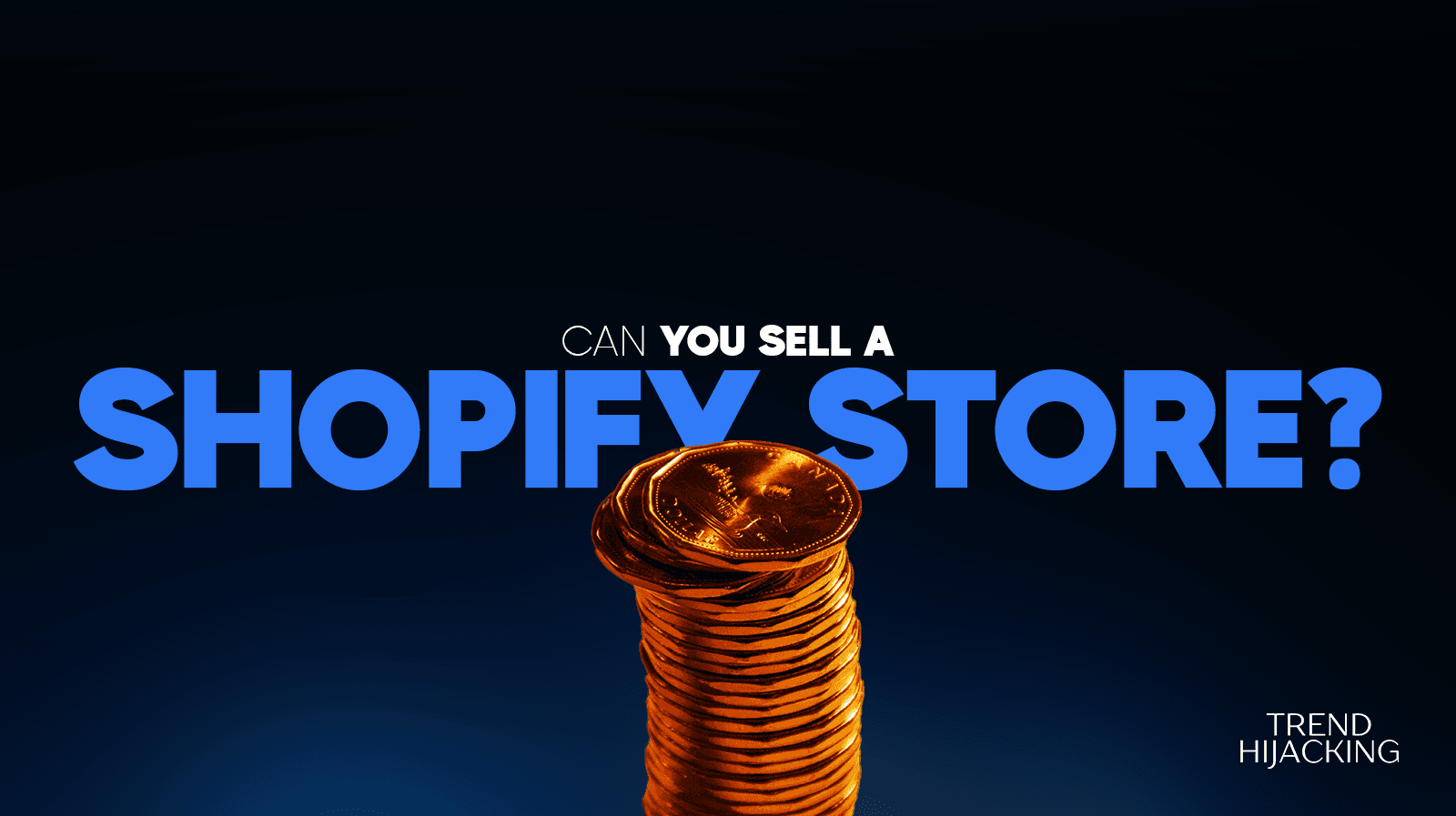 Can you sell a Shopify store