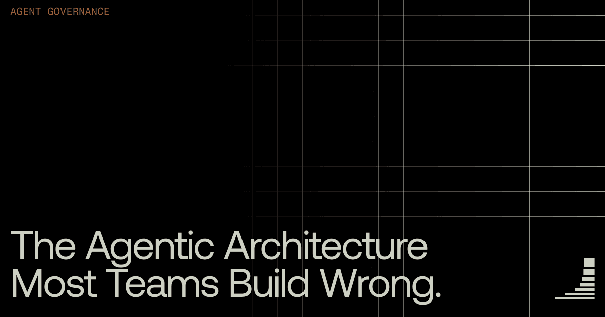Waxell blog cover: The Three-Layer Agentic Architecture Most Teams Get Wrong