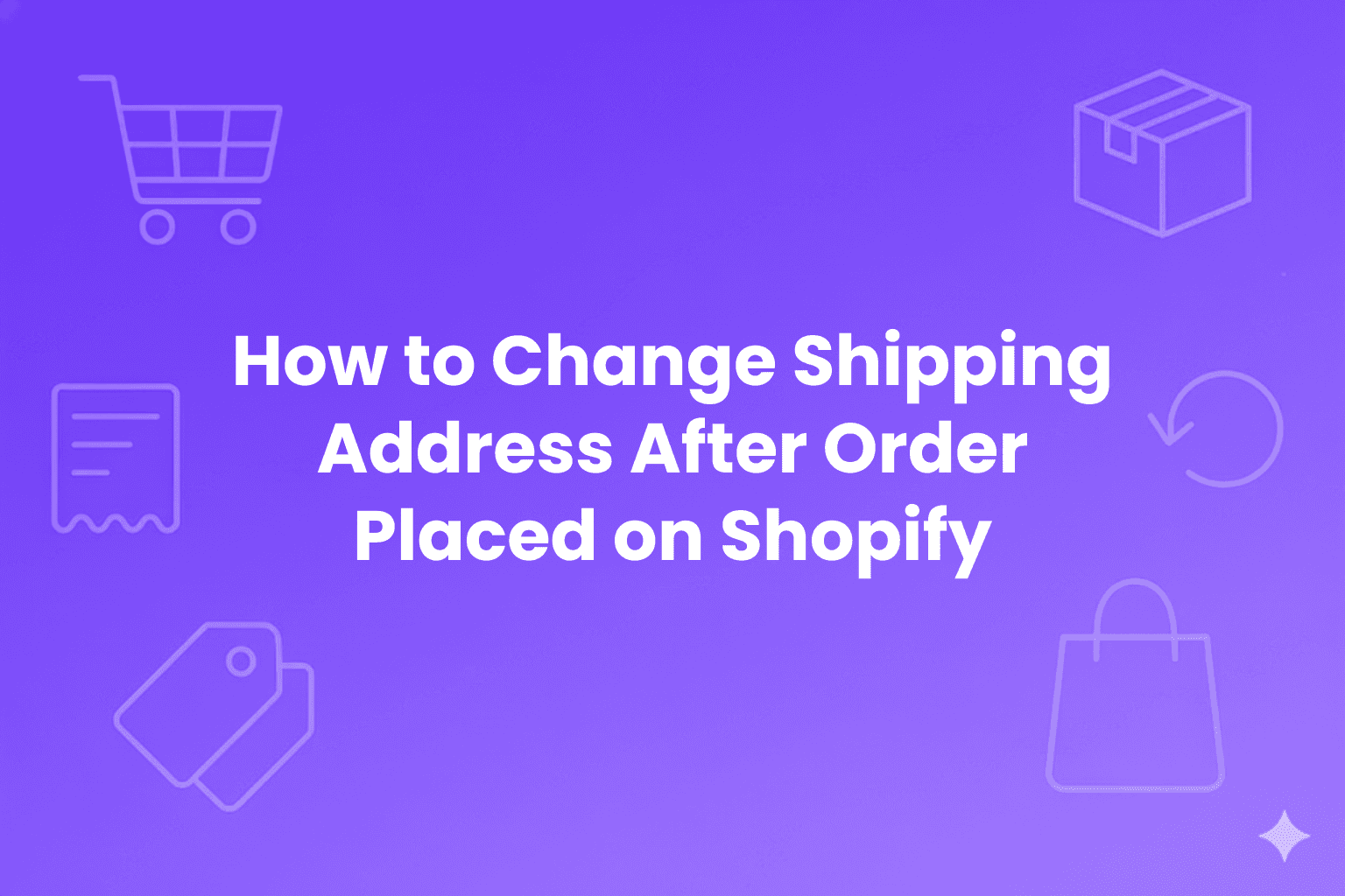 Purple title slide with the text “How to Change Shipping Address After Order Placed on Shopify,” set against a gradient background with subtle shopping and delivery icons.