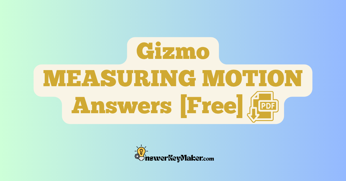 Download Student Exploration Gizmo MEASURING MOTION Activity A, Activity B Answer Key PDF for Free.