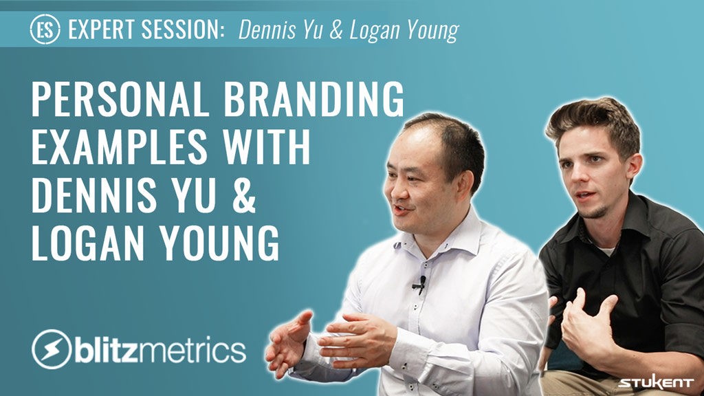 PERSONAL BRANDING EXAMPLES WITH DENNIS YU & LOGAN YOUNG