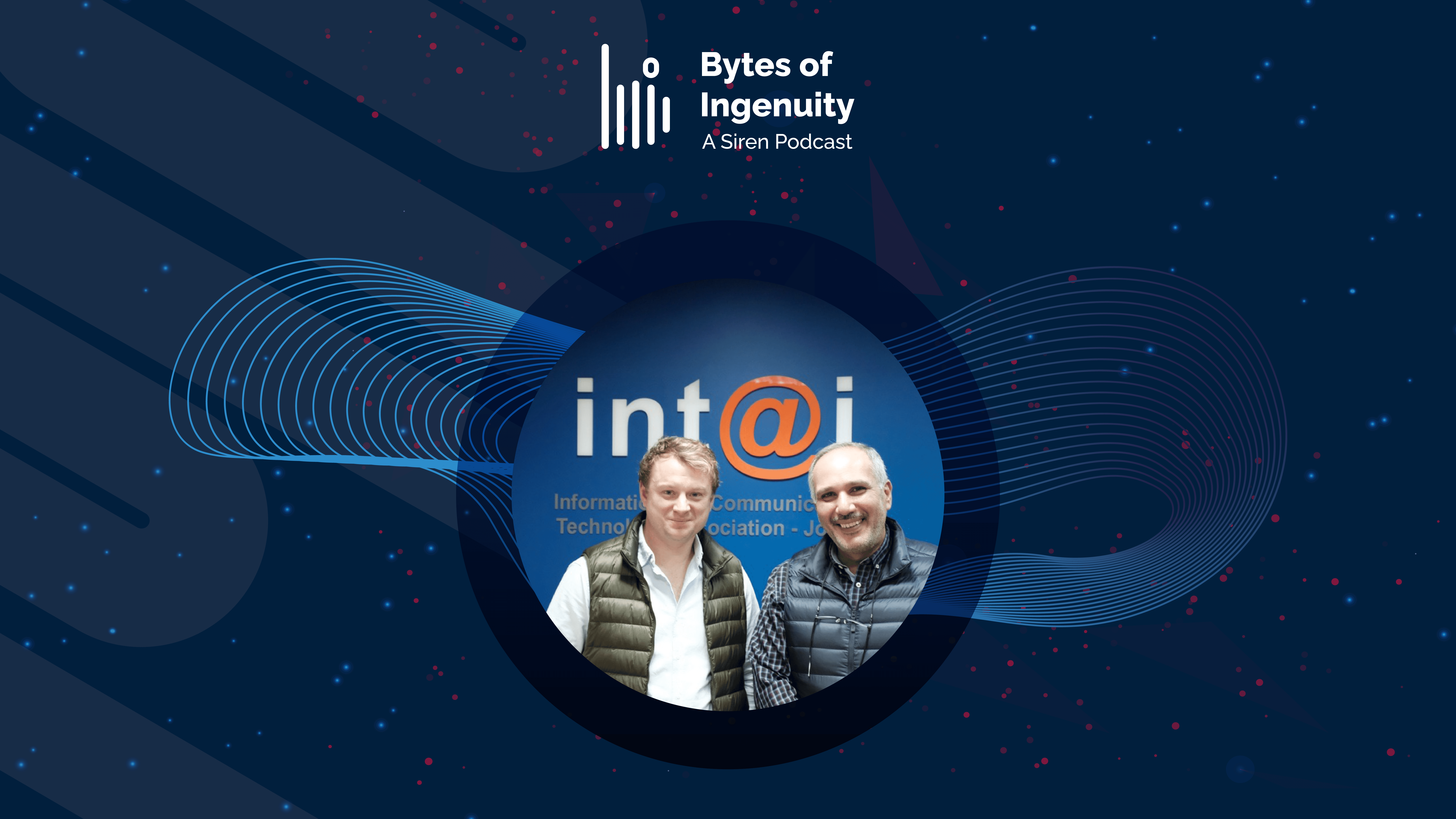 Podcast cover image showing Siren's Communications Lead Nick Newsom standing next to Intaj Chair Amjad Swais