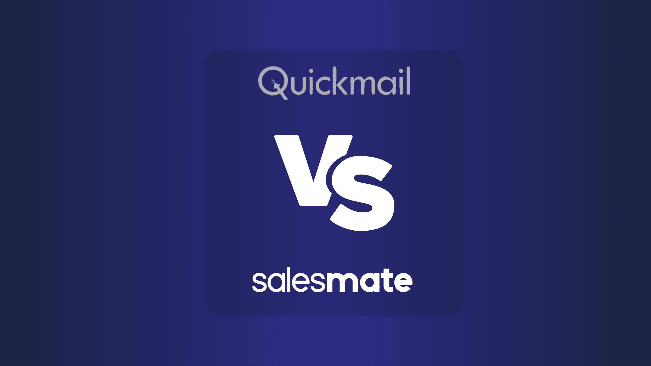 Quickmail Vs Salesmate