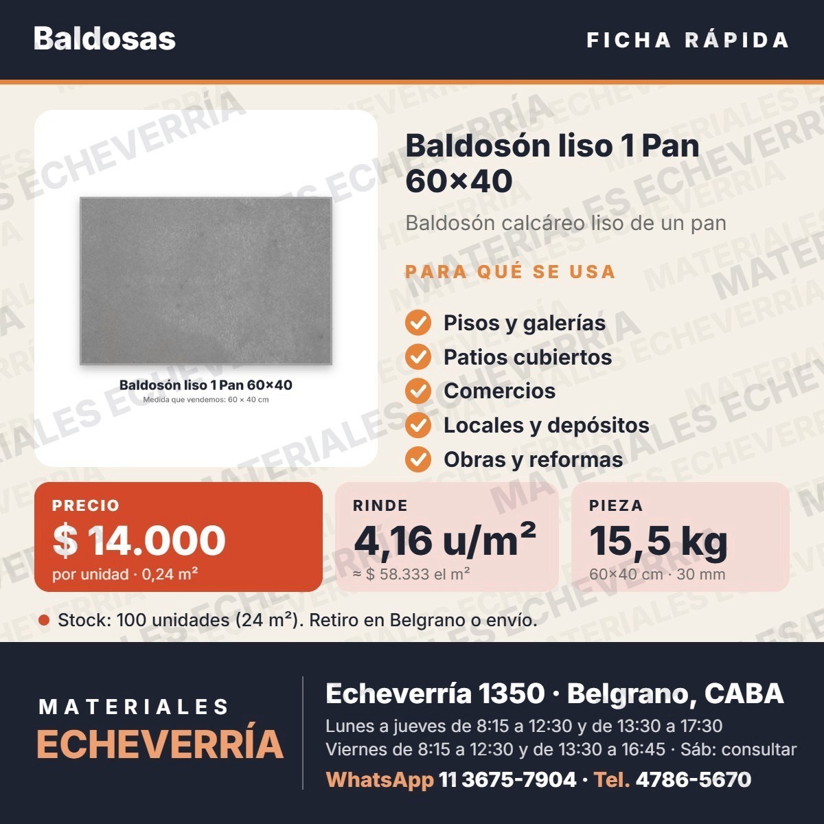 Ficha rápida de Baldosón liso 1 Pan 60×40: pisos y galerías, patios cubiertos, comercios; $ 14.000 por unidad