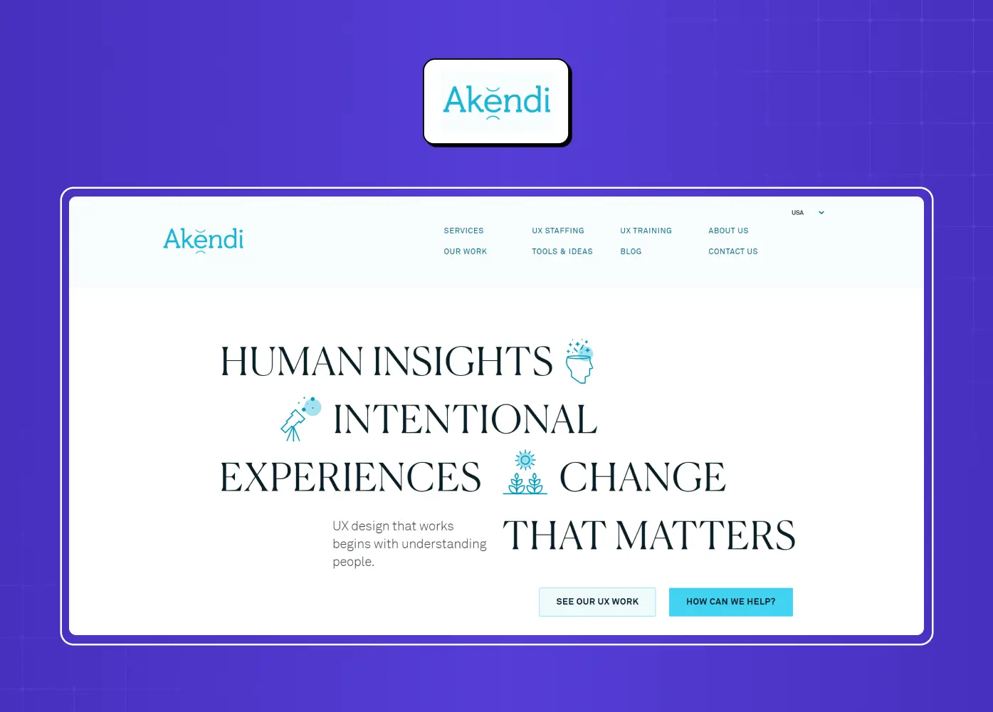 Akendi homepage highlighting a human-centered UX approach with clean typography and messaging focused on intentional, insight-driven experiences.