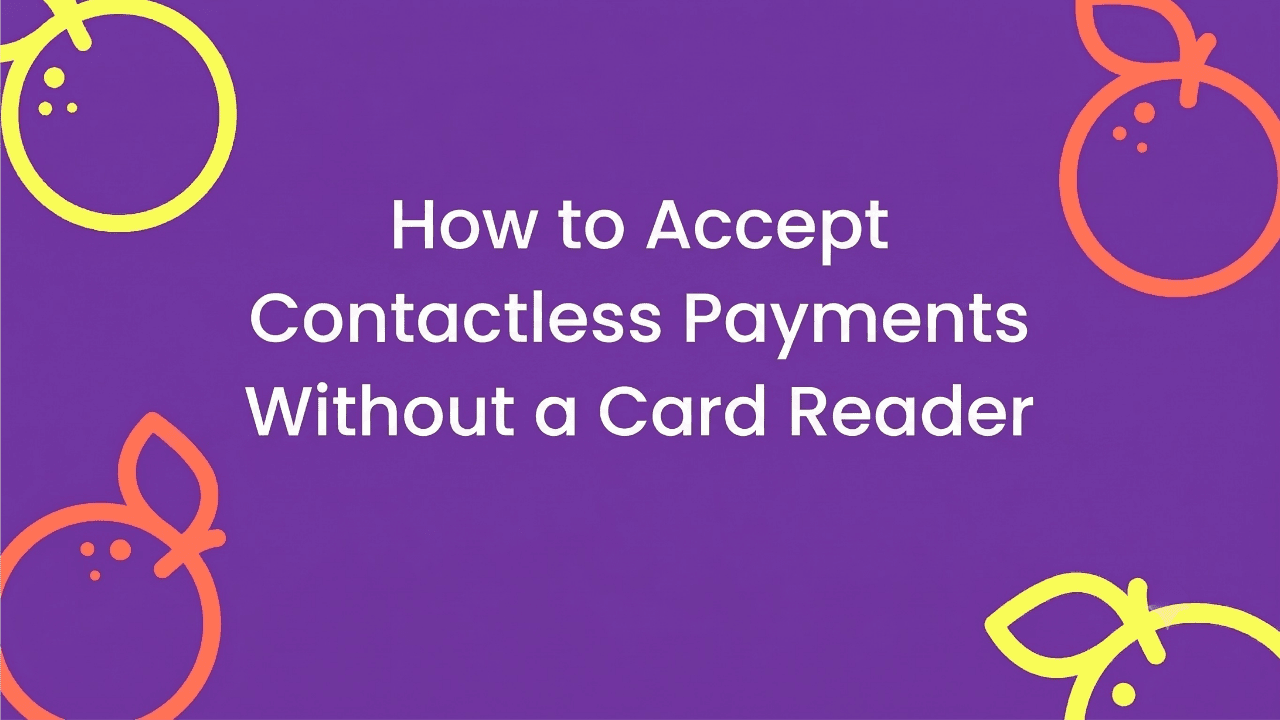 Graphic titled How to Accept Contactless Payments Without a Card Reader