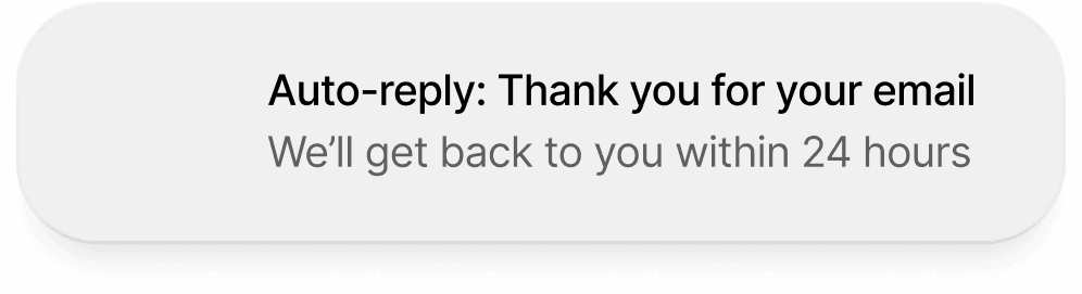 Auto-reply email message stating, "Thank you for your email. We'll get back to you within 24 hours."