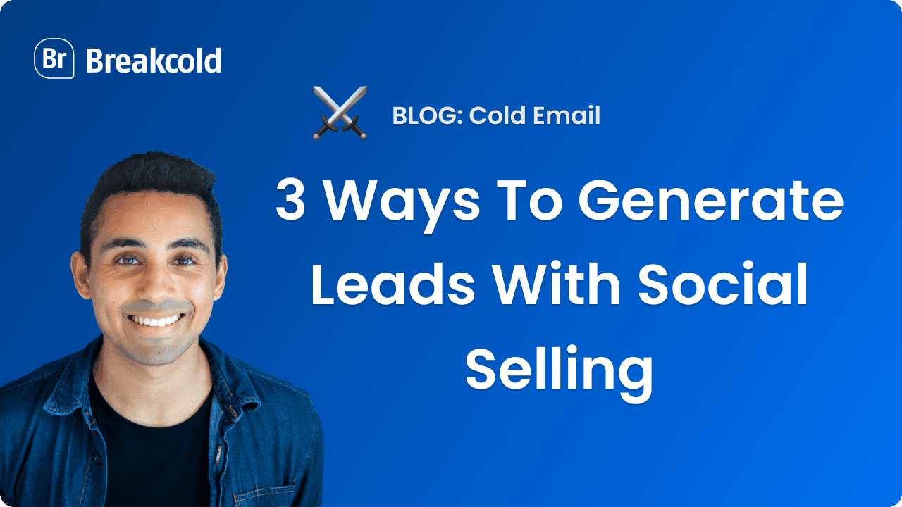 Lead Generation With A Social Selling Software | Breakcold