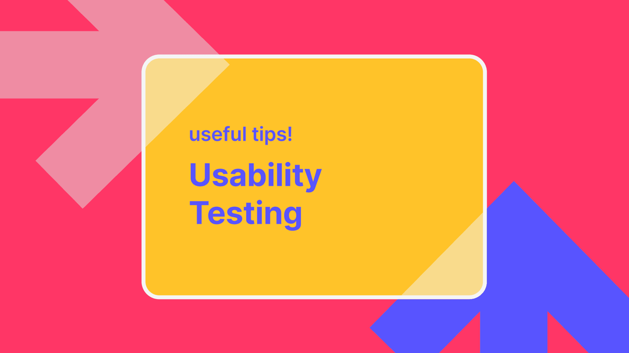 Usability testing tips
