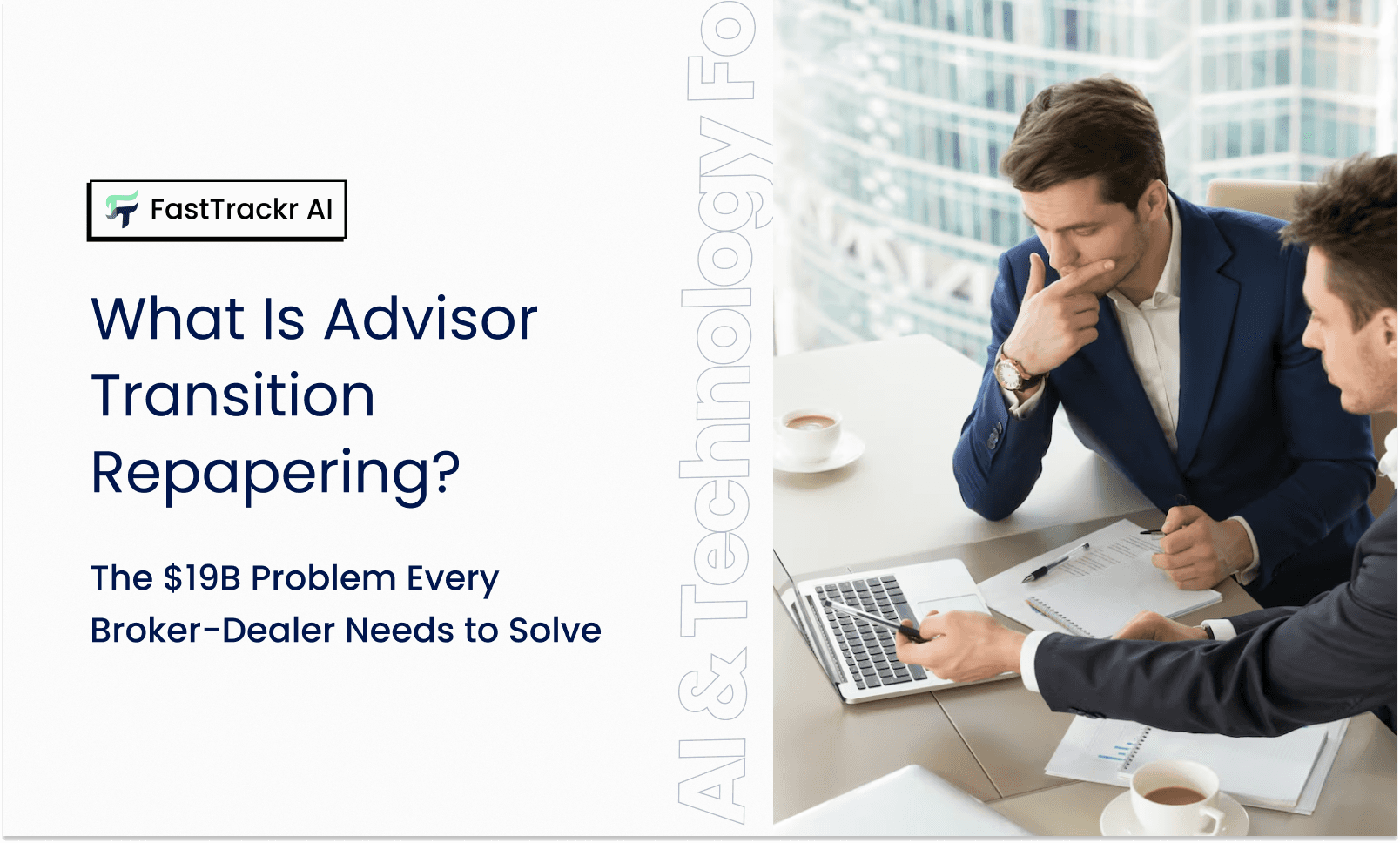 What Is Advisor Transition Repapering? The $19B Problem Every Broker-Dealer Needs to Solve