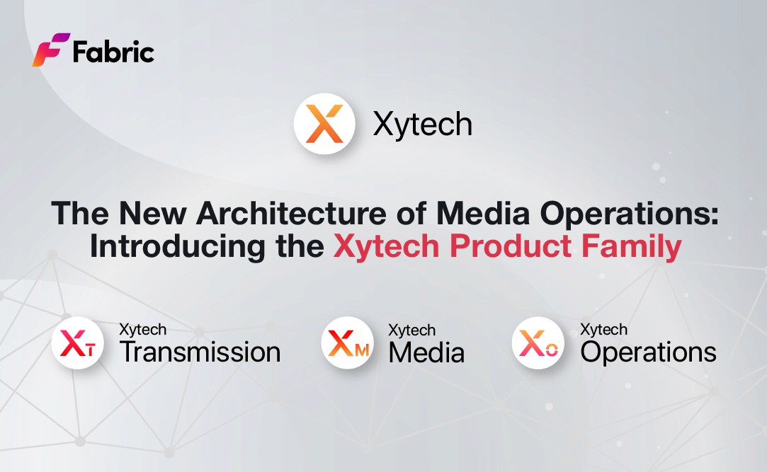 The New Architecture of Media Operations: introducing the Xytech Product Family