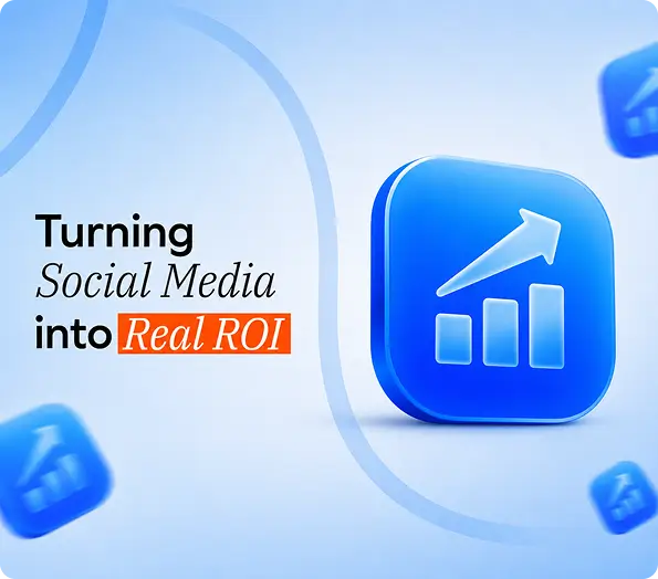 How to Turn Social Media into Real Business ROI