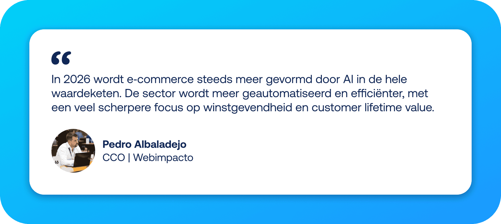 Pedro Albaladejo, CCO bij Webimpacto: AI‑native operations worden de nieuwe basis 