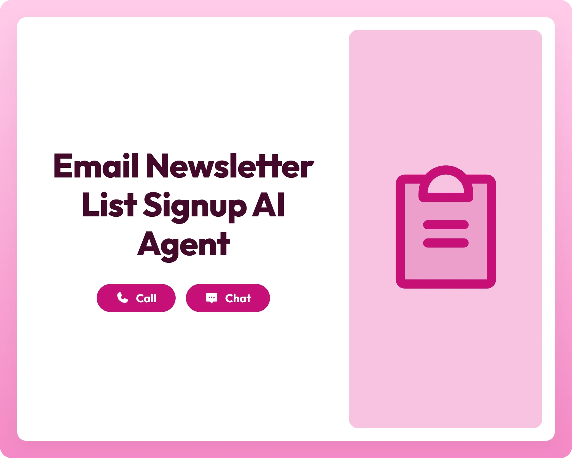 email newsletter list signup ai agent supports subscribers via call and chat with a clipboard icon